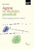 Brečka Tibor: Agrese ve školním prostředí - Varovné signály, prevence a řešení