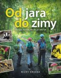 Anděra Miloš: Od jara do zimy - Výpravy do naší přírody po celý rok