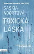 Noort Saskia: Toxická láska - V patnácti by člověk neměl hledat matčina vraha