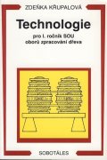 Křupalová Zdeňka: Technologie pro 1.r. SOU oborů zpracování dřeva