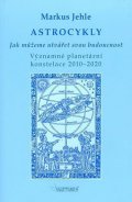 Jehle Markus: Astrocykly - Jak můžeme utvářet svou budoucnost