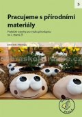 kolektiv autorů: Pracujeme s přirodními materiály