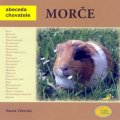 Velenská Nataša: Morče - Abeceda chovatele