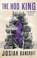 Bancroft Josiah: The Hod King : Book Three of the Books of Babel