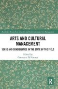Devereaux Constance: Arts and Cultural Management : Sense and Sensibilities in the State of the
