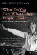 Feynman Richard P.: What Do You Care What Other People Think?
