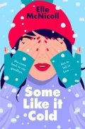 McNicoll Elle: Some Like it Cold: A Cosy YA Romance That Will Melt Your Heart