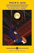 Dick Philip K.: Do Androids Dream Of Electric Sheep?: The Best of the SF Masterworks