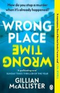 McAllister Gillian: Wrong Place Wrong Time