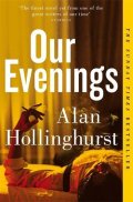 Hollinghurst Alan: Our Evenings