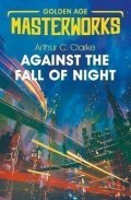 Clarke Arthur C.: Against the Fall of Night