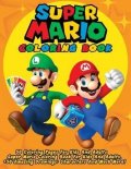 neuveden: Super Mario Coloring Book : 50 Coloring Pages For Kids And Adults Super Mar