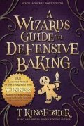Kingfisher T.: A Wizard´s Guide to Defensive Baking