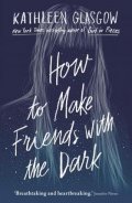 Glasgow Kathleen: How to Make Friends with the Dark