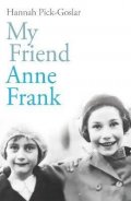 Pick-Goslar Hannah: My Friend Anne Frank