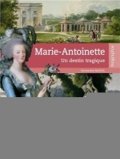 Maral Alexandre: Marie-Antoinette: Un destin tragique