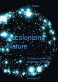 Demos Thomas J.: Decolonizing Nature - Contemporary Art and the Politics of Ecology