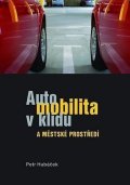 Hubáček Petr: Automobilita v klidu a městské prostředí
