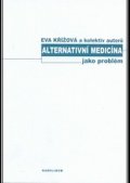 Křížová Eva: Alternativní medicína jako problém