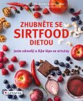 Kleine-Gunk Bernd: Zhubněte se sirtfood dietou - Jezte zdravěji a žijte lépe se sirtuiny