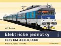 Caska Jiří: Elektrické jednotky řady EM 488.0/460 - historie, vývoj, technika