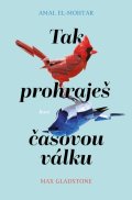 Gladstone William: Tak prohraješ časovou válku