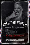 Casebier Kraig: American Barber in Prague