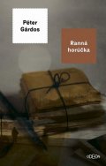 Gárdos Péter: Ranná horúčka