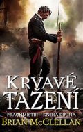 McClellan Brian: Prachmistři 2 - Krvavé tažení