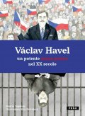 Vopěnka Martin: Václav Havel un potente senza potere nel XX secolo