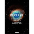 Bezděk Ctibor: Dobro a zlo - Úvahy zakladatele ETIKOTERAPIE o podstatě zla a o boji se zle