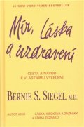 Siegel Bernie S.: Mír, láska a uzdravení