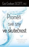 Scott Gini Graham: Proměň své sny ve skutečnost
