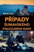 Fořt Karel: Případy šumavského policejního rady