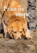 : Práce na stopě - Příručka výcviku práce na stopě