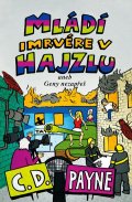 Payne C. D.: Mládí imrvére v hajzlu aneb Geny nezapřeš