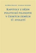 Šolcová Kateřina, Sousedík Stanislav: Kapitoly z dějin politické filosofie v českých zemích 17. století