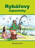 Kovář Stanislav: Rybářovy vzpomínky