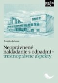 Kučerová Dominika: Neoprávnené nakladanie s odpadmi - trestnoprávne aspekty
