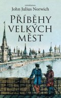 Norwich John Julius: Příběhy velkých měst