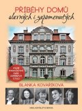 Kovaříková Blanka: Příběhy domů slavných i zapomenutých