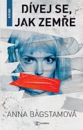 Bagstamová Anna: Dívej se, jak zemře