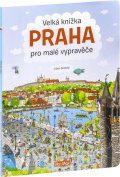 Viltová Alena: Velká knížka Praha pro malé vypravěče