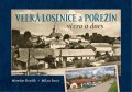 Kružík Miroslav: Velká Losenice a Pořežín včera a dnes