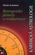 Schulman Martin: Karmická astrologie 2 - Retrográdní planety a reinkarnace
