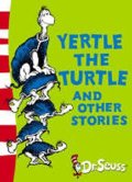Dr. Seuss: Yertle the Turtle and Other Stories