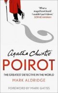 Aldridge Mark: Agatha Christie´s Poirot : The Greatest Detective in the World