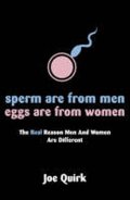 Quirk Joe: Sperm are from Men, Eggs are from Women