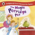 MacDonald Alan: The Magic Porridge Pot: Ladybird First Favourite Tales