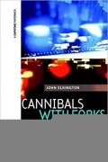 Elkington John: Cannibals with Forks: The Triple Bottom Line of 21st Century Business